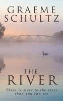 The River: There is more to the river than you can see. 0648469069 Book Cover