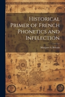 Historical Primer of French Phonetics and Infelection 102211932X Book Cover