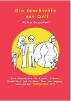 Die Geschichte von CoVi: Eine Geschichte für Kinder, Eltern, Großeltern und Erzieher über den Umgang während der CORONAVIRUS-Zeit 3751949569 Book Cover