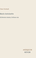 Marie Antoinette: Kolmessa osassa, kolmas osa 3387415087 Book Cover