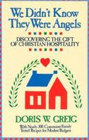 We Didn't Know They Were Angels: Discovering the Gift of Christian Hospitality 0830713352 Book Cover