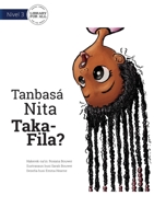 Why Is Nita Upside Down? - Tanbasá Nita Taka-Fila? 1922591009 Book Cover
