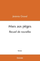 Prises aux pièges: Recueil de nouvelles (French Edition) 241455391X Book Cover
