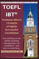 Professor Winn’s 15 Habits of Highly Successful TOEFL iBT® Candidates 1719978662 Book Cover