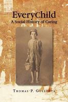 Everychild: A Social History of Caring 1441549242 Book Cover