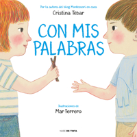 Con mis palabras : C?mo resolver conflictos con enfoque Montessori 8417605312 Book Cover