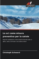 Lo sci come misura preventiva per la salute (Italian Edition) 6209880517 Book Cover