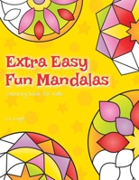 Extra Easy Fun Mandalas Colouring Book for Kids: 40 Very Simple Mandala Designs for Young Children 1722272775 Book Cover