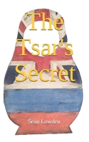 The Tsar's Secret: There's another Russian Revolution coming... 1729337031 Book Cover