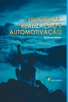 FELICIDADE, REALIZAçãO E AUTOMOTIVAçãO 659910343X Book Cover