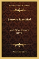 Sorrows Sanctified: And Other Sermons 1166993116 Book Cover
