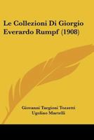 Le Collezioni Di Giorgio Everardo Rumpf (1908) 1160150516 Book Cover