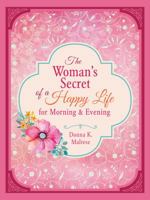 The Woman's Secret of a Happy Life  for Morning  Evening 1683221281 Book Cover