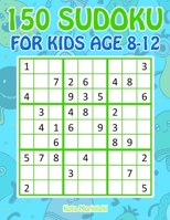 150 Sudoku for Kids Age 8-12: Sudoku With Cute Monster Books for Kids (Sudoku Puzzle Books for Kids) 1687449201 Book Cover