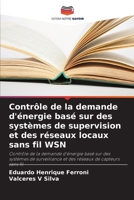 Contrôle de la demande d'énergie basé sur des systèmes de supervision et des réseaux locaux sans fil WSN 6207392825 Book Cover