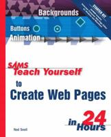 Sams Teach Yourself to Create Web Pages in 24 Hours (Sams Teach Yourself) 0672317168 Book Cover
