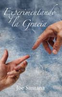 Experimentando la Gracia 1478769718 Book Cover