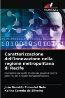 Caratterizzazione dell'innovazione nella regione metropolitana di Recife: interazione dal punto di vista dei gruppi di ricerca nelle TIC per il cluster dell'optoelettronica 620365289X Book Cover