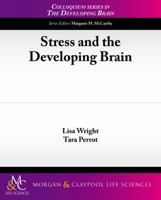 Stress and the Developing Brain 1615045279 Book Cover