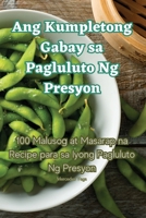 Ang Kumpletong Gabay sa Pagluluto Ng Presyon 1835319645 Book Cover