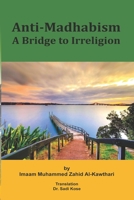 Anti-Madhabism: A Bridge to Irreligion 1520176759 Book Cover