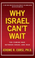 Why Israel Can't Wait: The Coming War Between Israel and Iran 1439183015 Book Cover
