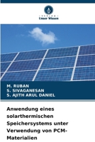 Anwendung eines solarthermischen Speichersystems unter Verwendung von PCM-Materialien 6207307097 Book Cover