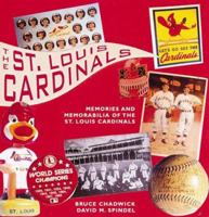 The St. Louis Cardinals : Memories and Memorabilia from a Century of Baseball 1558598618 Book Cover