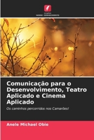 Comunicação para o Desenvolvimento, Teatro Aplicado e Cinema Aplicado (Portuguese Edition) 6208334918 Book Cover