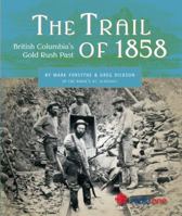 The Trail of 1858: British Columbia's Gold Rush Past 155017424X Book Cover