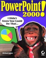 PowerPoint 2000: I Didn't Know You Could Do That... 0782127878 Book Cover