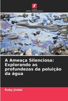 A Ameaça Silenciosa: Explorando as profundezas da poluição da água 6207335740 Book Cover