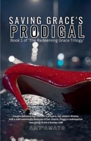 Saving Grace's Prodigal (The Redeeming Grace Trilogy) B0GSSPTG6R Book Cover