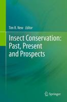 Insect Conservation: Past, Present and Prospects 9400729626 Book Cover