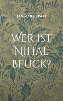 Wer ist Nihal Beuck?: Anekdoten einer Wunderbaren (German Edition) 3759795196 Book Cover