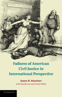 Failures of American Civil Justice in International Perspective 1107693799 Book Cover