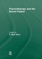 Psychotherapy and the Bored Patient 1138996939 Book Cover