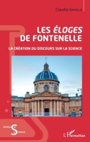 Les Éloges de Fontenelle: La création du discours sur la science (Acteurs de La Science) (French Edition) 2343198012 Book Cover