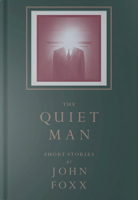 The Quiet Man, Collected Short Stories 1910978477 Book Cover