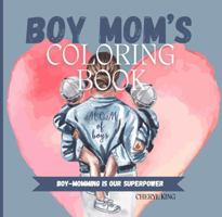 Boy Mom's Coloring Book: Boy-momming is our superpower (Cheryl King's Adult Coloring Books) B0FJFWBXGB Book Cover