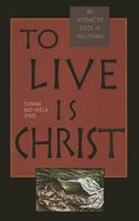 To live is Christ: An interactive study of Philippians (Daily power series) 1884553605 Book Cover