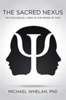 The Sacred Nexus: Psychological Links to the Image of God 1644164469 Book Cover