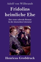 Fridolins heimliche Ehe (Großdruck): Der erste schwule Roman in der deutschen Literatur 3847852469 Book Cover