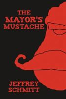 The Mayor's Mustache 1458202380 Book Cover