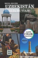UZBEKISTÁN GUÍA DE VIAJE: Explorando la encrucijada de civilizaciones. (Spanish Edition) B0FNWVCW9K Book Cover
