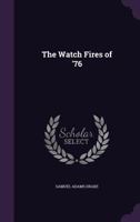 The Watch Fires of '76 1167217144 Book Cover