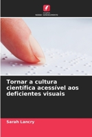 Tornar a cultura científica acessível aos deficientes visuais 6206090868 Book Cover