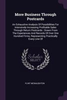 More Business Through Postcards: An Exhaustive Analysis Of Possibilities For Intensively Increasing Profitable Sales Through Return Postcards: Drawn ... Firms, Representing Practically Every Line Of 102044259X Book Cover