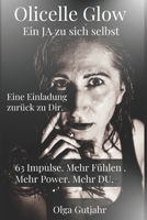 Olicelle Glow - Ein JA zu sich selbst: Eine Einladung zurück zu Dir (German Edition) B0F87J9GDD Book Cover
