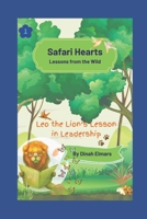 SAFARI HEARTS: Lessons from the Wild: Leo the Lion's Leadership Lesson B0CGTPZN1G Book Cover